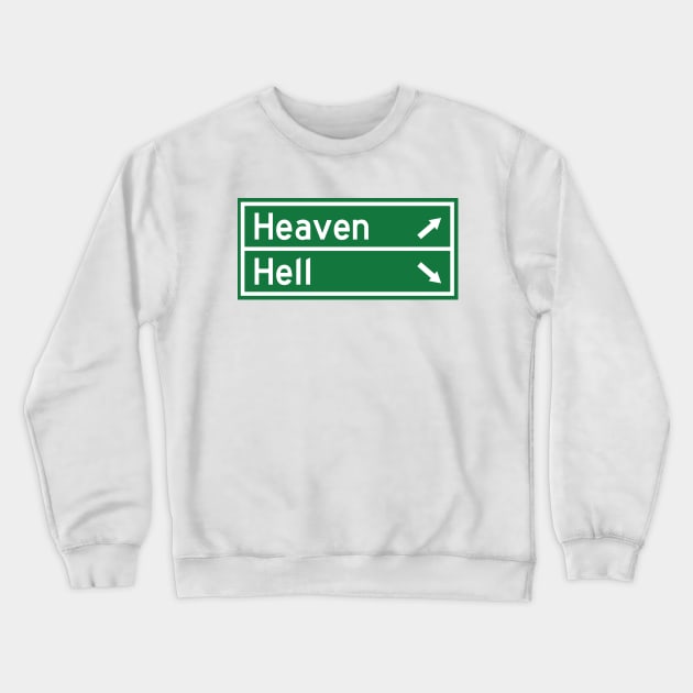 Heaven and Hell Road Sign Crewneck Sweatshirt by inotyler